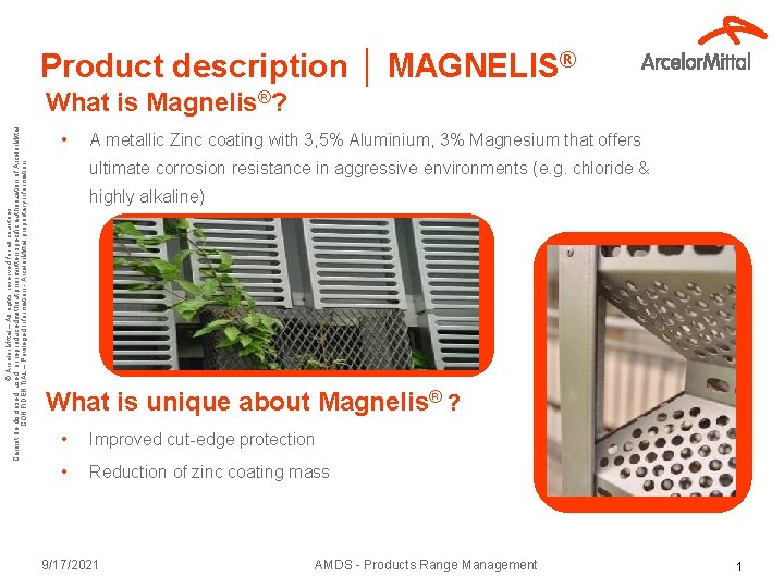 Product description │ MAGNELIS® © Arcelor. Mittal – All rights reserved for all countries