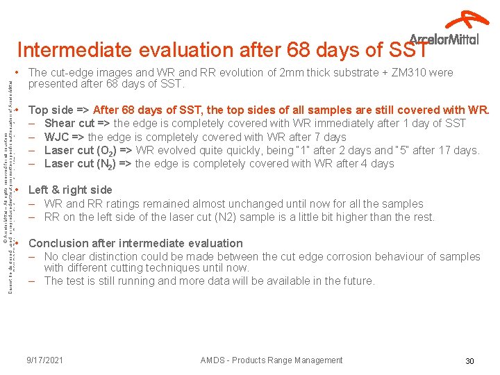 Intermediate evaluation after 68 days of SST © Arcelor. Mittal – All rights reserved