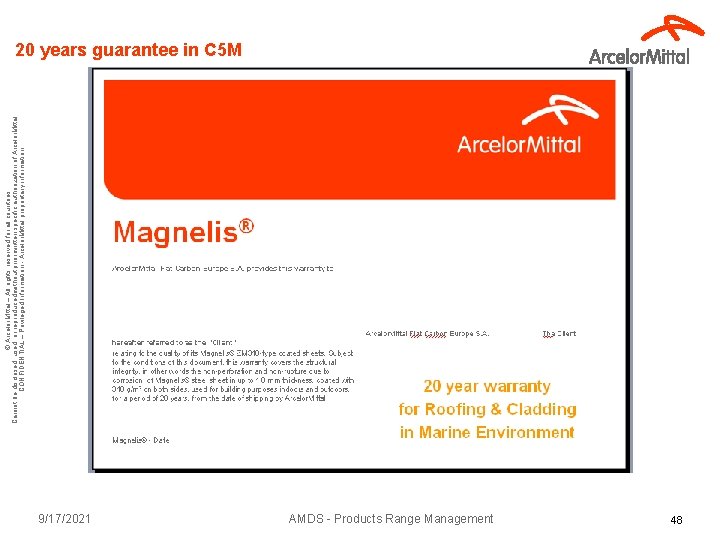 © Arcelor. Mittal – All rights reserved for all countries Cannot be disclosed, used,