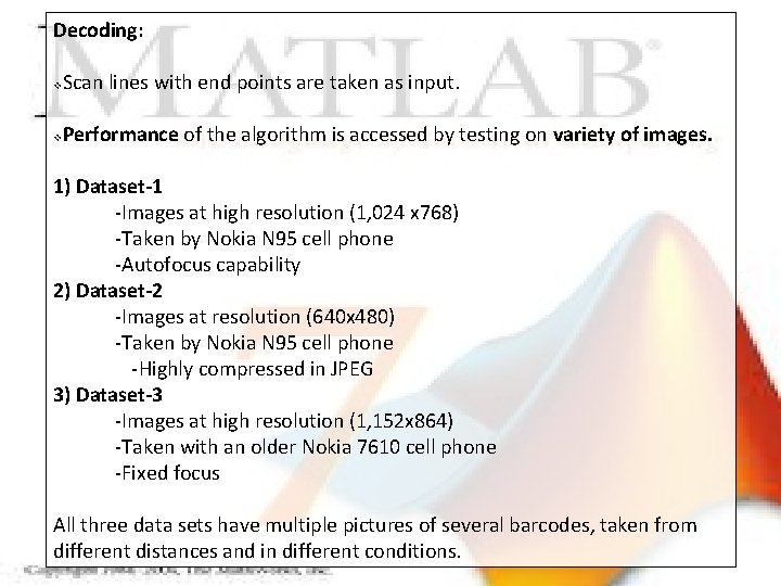 Decoding: v Scan lines with end points are taken as input. v Performance of