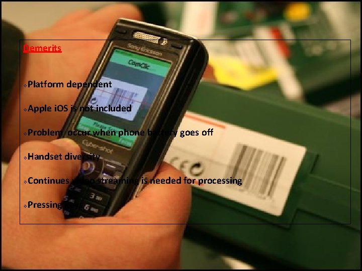 Demerits v Platform dependent v Apple i. OS is not included v Problem occur