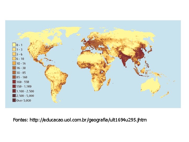 Fontes: http: //educacao. uol. com. br/geografia/ult 1694 u 295. jhtm 