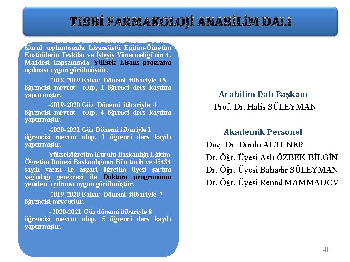 Genel Kurulun 05/08/2015 tarihli Genel Kurul toplantısında Lisansüstü Eğitim-Öğretim Enstitülerin Teşkilat ve İşleyiş Yönetmeliği’nin