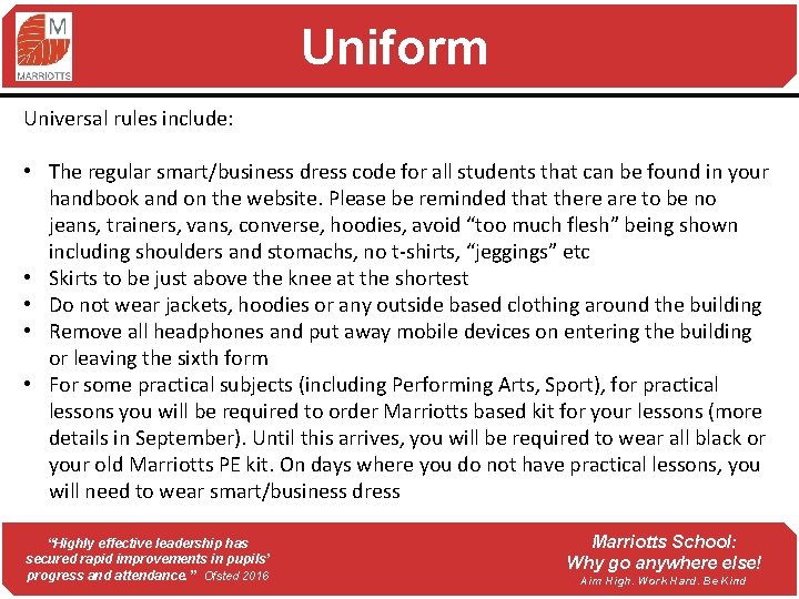 Uniform Universal rules include: • The regular smart/business dress code for all students that