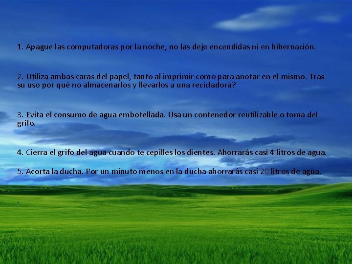 1. Apague las computadoras por la noche, no las deje encendidas ni en hibernación.