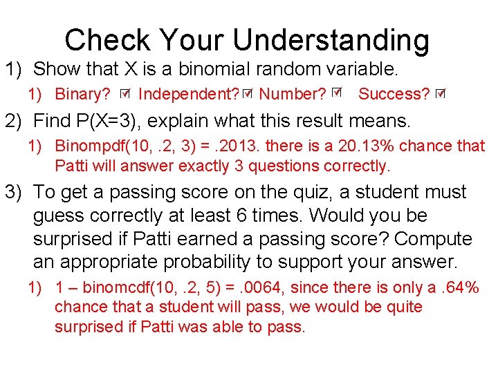 Check Your Understanding 1) Show that X is a binomial random variable. 1) Binary?