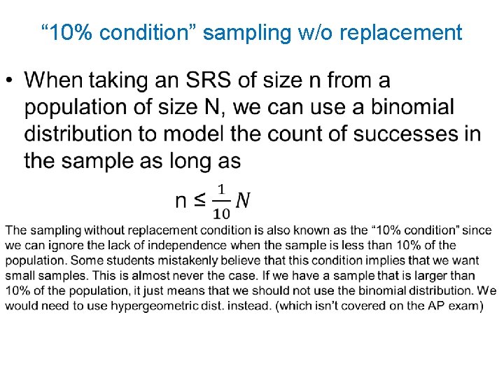 “ 10% condition” sampling w/o replacement • 