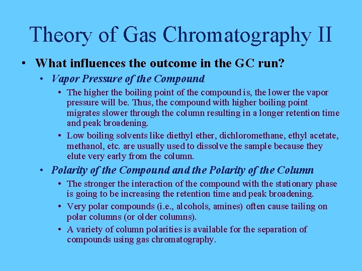 Theory of Gas Chromatography II • What influences the outcome in the GC run?