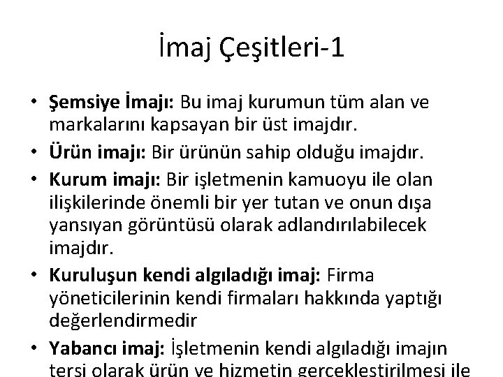 İmaj Çeşitleri-1 • Şemsiye İmajı: Bu imaj kurumun tüm alan ve markalarını kapsayan bir