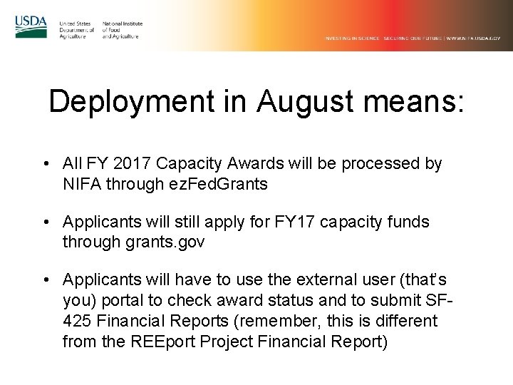 Deployment in August means: • All FY 2017 Capacity Awards will be processed by