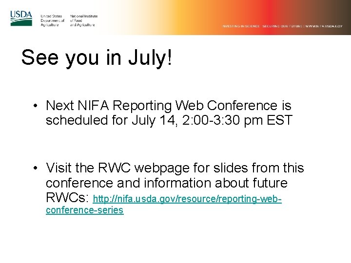 See you in July! • Next NIFA Reporting Web Conference is scheduled for July