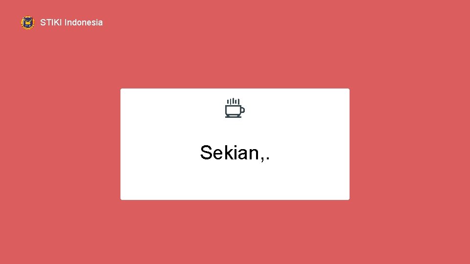 STIKI Indonesia Sekian, . 