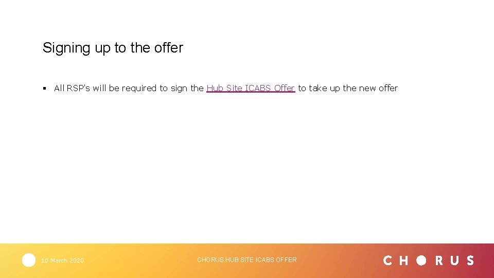 Signing up to the offer § All RSP’s will be required to sign the