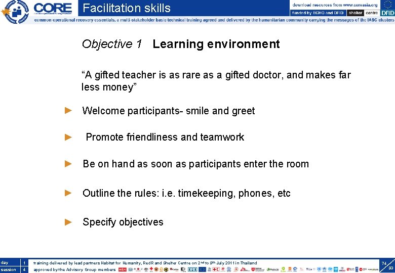Facilitation skills Objective 1 Learning environment “A gifted teacher is as rare as a