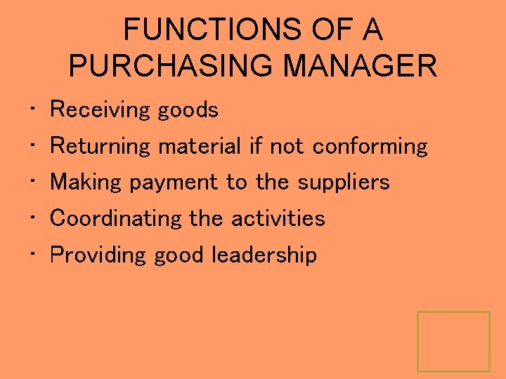 FUNCTIONS OF A PURCHASING MANAGER • • • Receiving goods Returning material if not