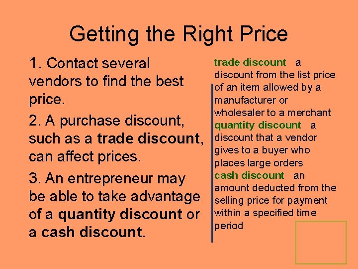 Getting the Right Price 1. Contact several vendors to find the best price. 2.