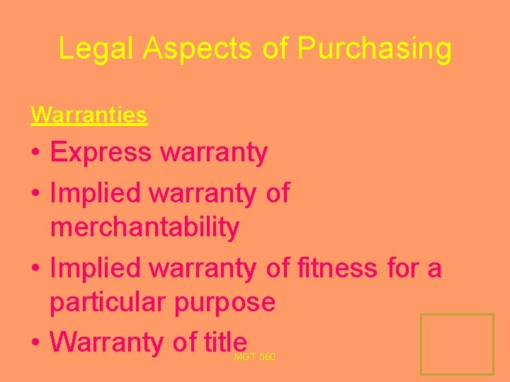 Legal Aspects of Purchasing Warranties • Express warranty • Implied warranty of merchantability •