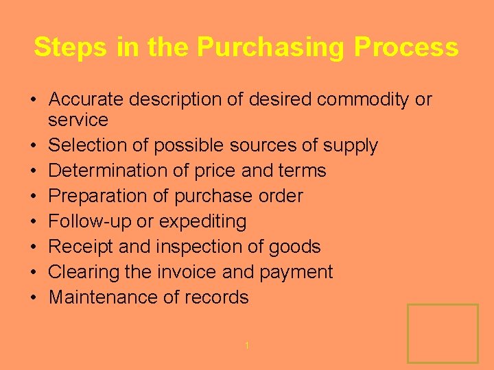 Steps in the Purchasing Process • Accurate description of desired commodity or service •
