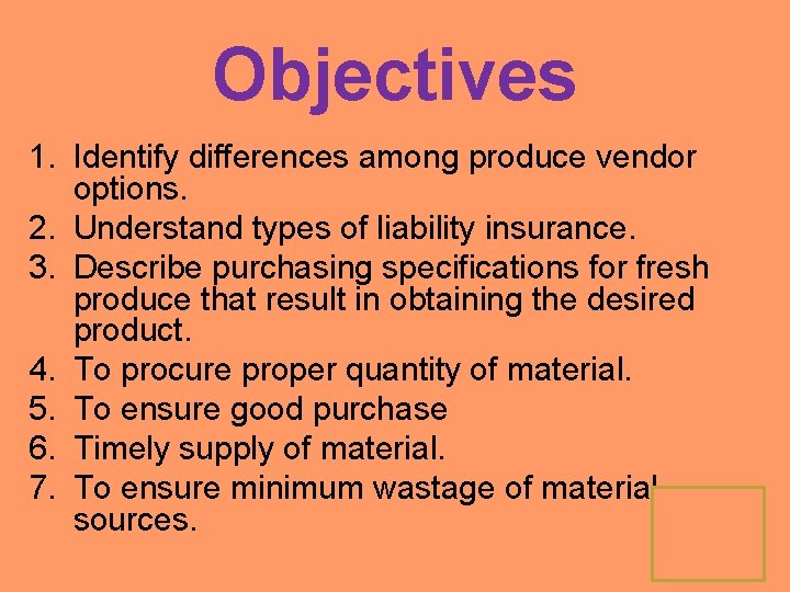 Objectives 1. Identify differences among produce vendor options. 2. Understand types of liability insurance.