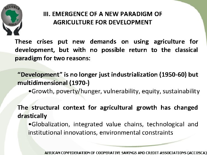 III. EMERGENCE OF A NEW PARADIGM OF AGRICULTURE FOR DEVELOPMENT These crises put new