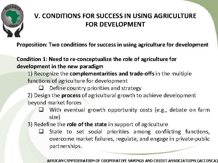 V. CONDITIONS FOR SUCCESS IN USING AGRICULTURE FOR DEVELOPMENT Proposition: Two conditions for success