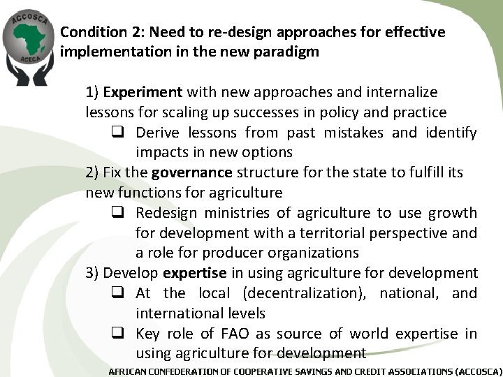 Condition 2: Need to re-design approaches for effective implementation in the new paradigm 1)