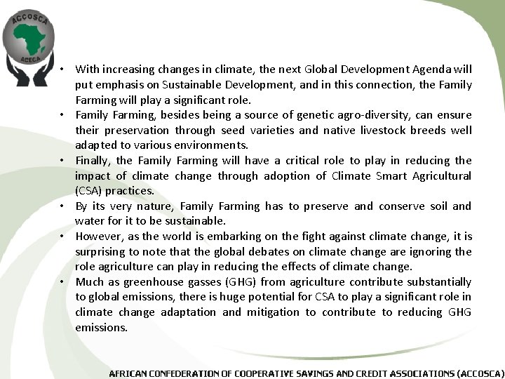  • With increasing changes in climate, the next Global Development Agenda will put
