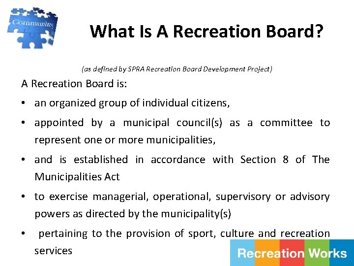 What Is A Recreation Board? (as defined by SPRA Recreation Board Development Project) A