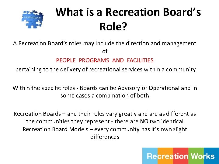What is a Recreation Board’s Role? A Recreation Board’s roles may include the direction