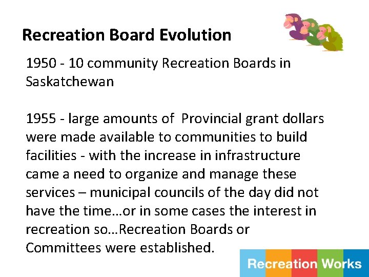 Recreation Board Evolution 1950 - 10 community Recreation Boards in Saskatchewan 1955 - large