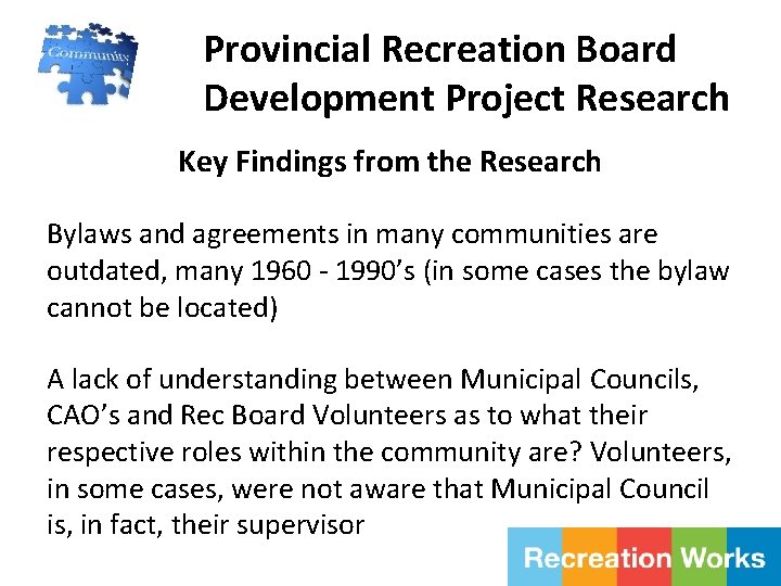 Provincial Recreation Board Development Project Research Key Findings from the Research Bylaws and agreements