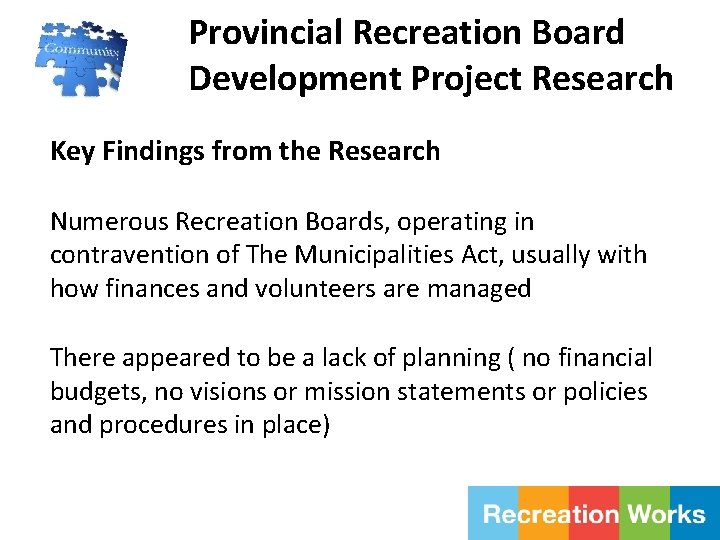 Provincial Recreation Board Development Project Research Key Findings from the Research Numerous Recreation Boards,