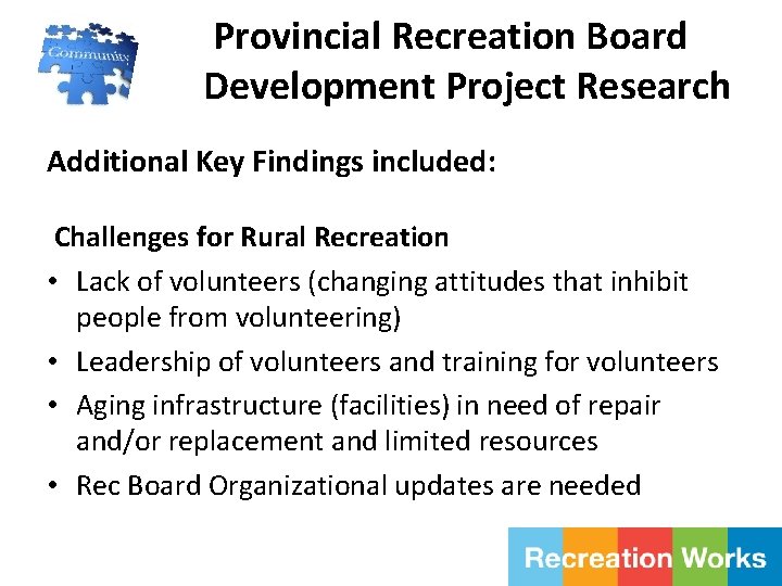 Provincial Recreation Board Development Project Research Additional Key Findings included: Challenges for Rural Recreation