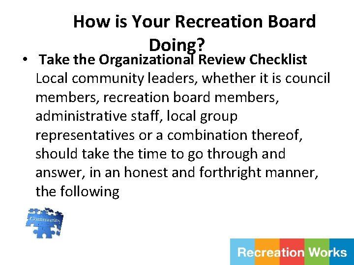 How is Your Recreation Board Doing? • Take the Organizational Review Checklist Local community