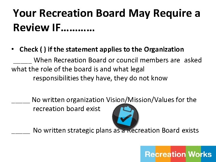 Your Recreation Board May Require a Review IF………… • Check ( ) if the