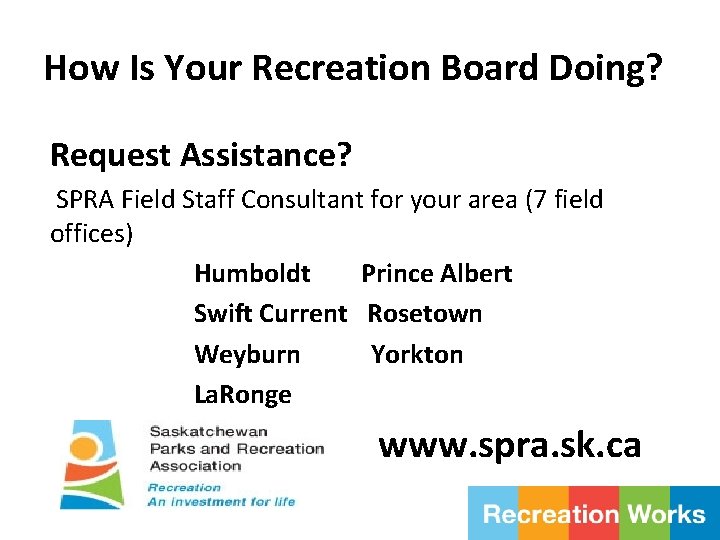 How Is Your Recreation Board Doing? Request Assistance? SPRA Field Staff Consultant for your