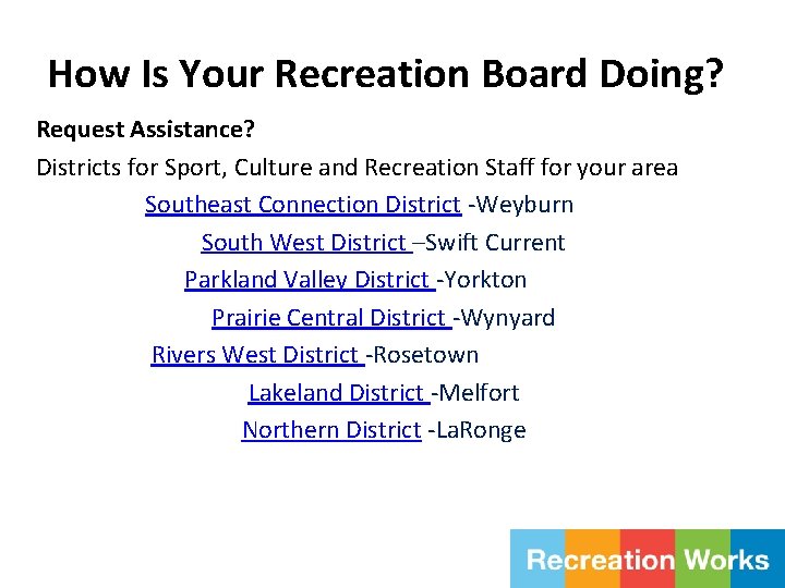 How Is Your Recreation Board Doing? Request Assistance? Districts for Sport, Culture and Recreation