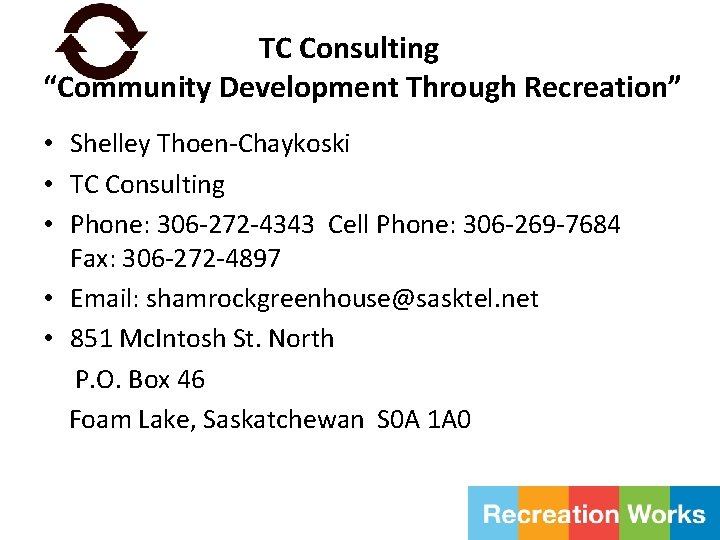 TC Consulting “Community Development Through Recreation” • Shelley Thoen-Chaykoski • TC Consulting • Phone: