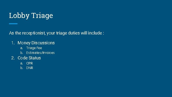 Lobby Triage As the receptionist, your triage duties will include : 1. Money Discussions