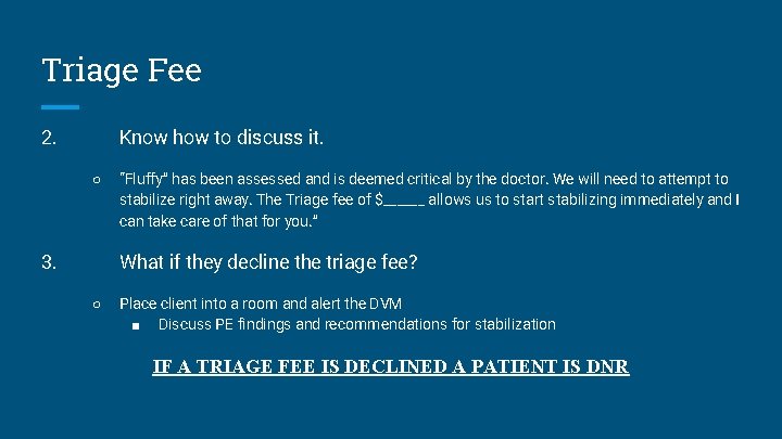 Triage Fee 2. Know how to discuss it. ○ 3. “Fluffy” has been assessed