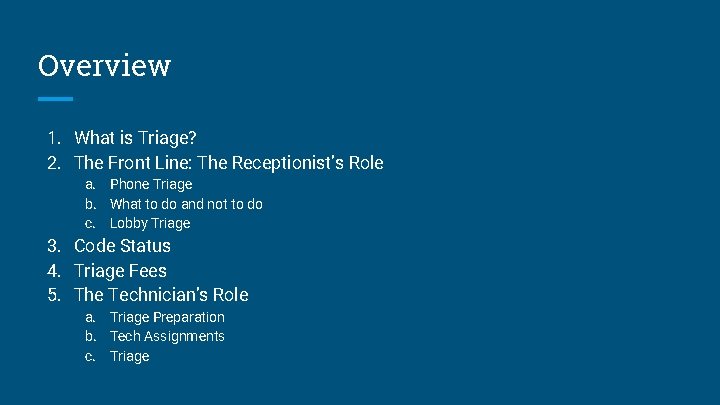 Overview 1. What is Triage? 2. The Front Line: The Receptionist’s Role a. Phone