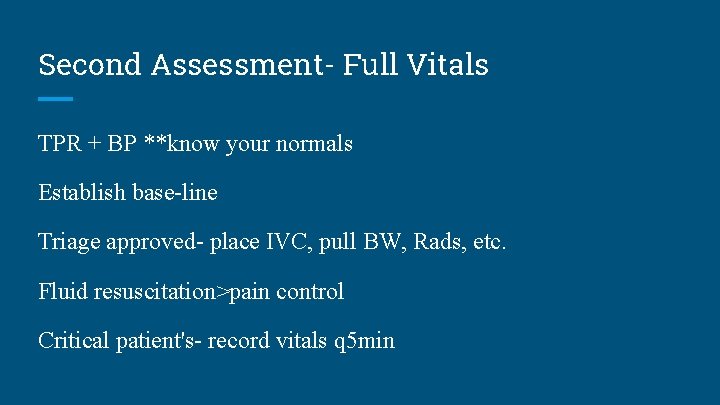 Second Assessment- Full Vitals TPR + BP **know your normals Establish base-line Triage approved-