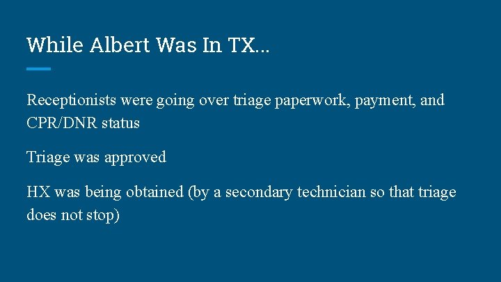 While Albert Was In TX. . . Receptionists were going over triage paperwork, payment,