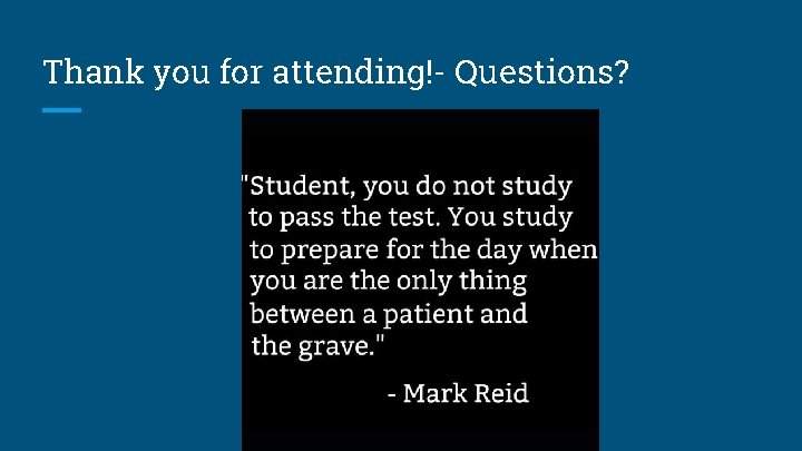 Thank you for attending!- Questions? 