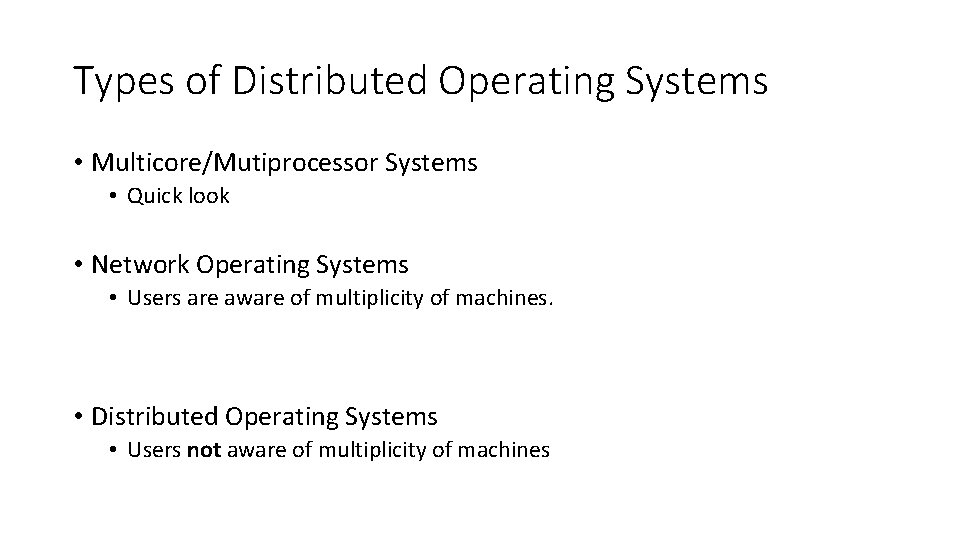 Types of Distributed Operating Systems • Multicore/Mutiprocessor Systems • Quick look • Network Operating