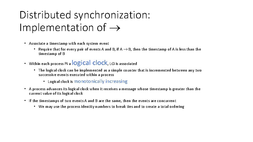 Distributed synchronization: Implementation of • Associate a timestamp with each system event • Require