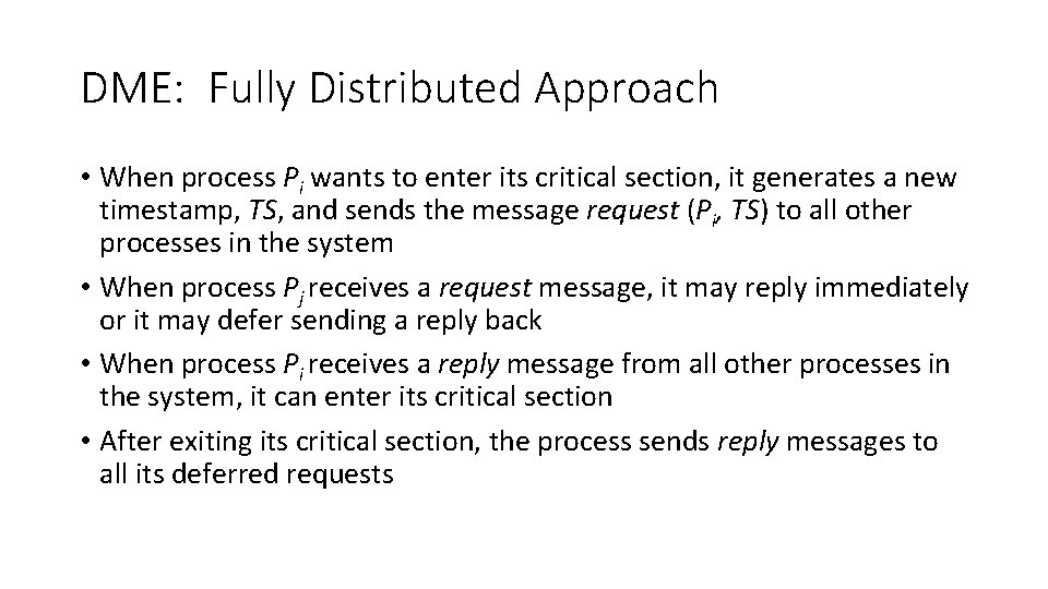 DME: Fully Distributed Approach • When process Pi wants to enter its critical section,