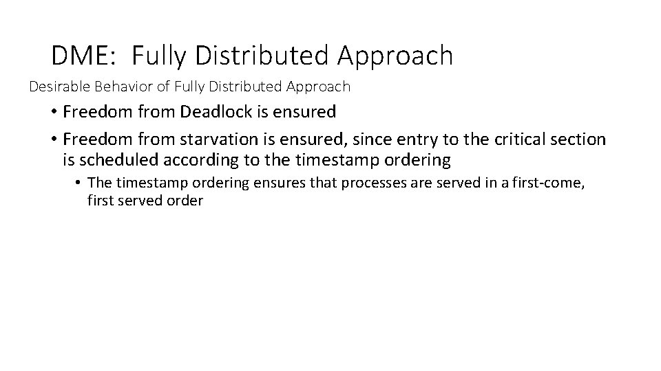 DME: Fully Distributed Approach Desirable Behavior of Fully Distributed Approach • Freedom from Deadlock