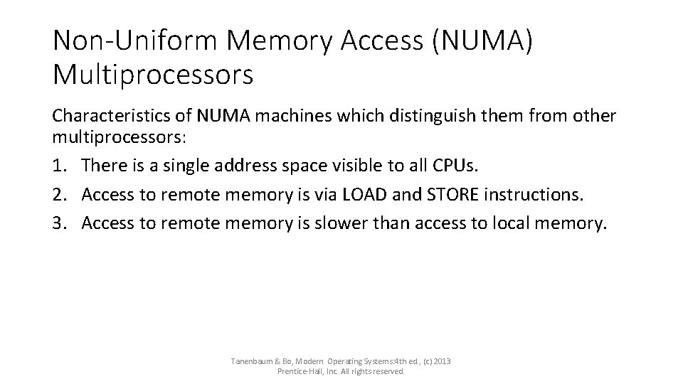 Non-Uniform Memory Access (NUMA) Multiprocessors Characteristics of NUMA machines which distinguish them from other