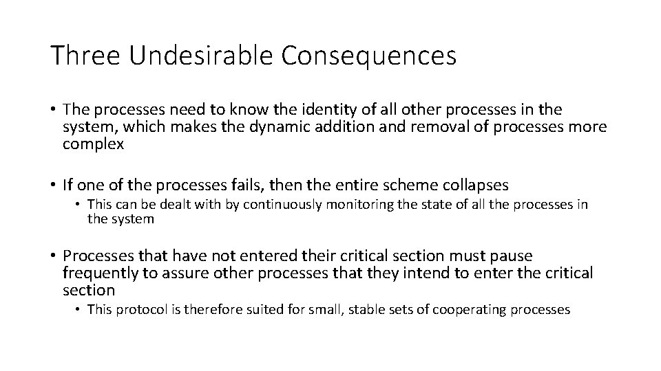 Three Undesirable Consequences • The processes need to know the identity of all other